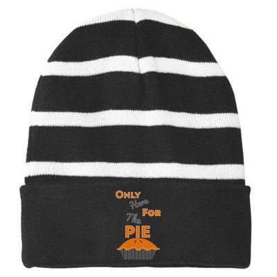 Here For The Pie Funny Thanksgiving Striped Beanie with Solid Band