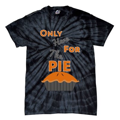 Here For The Pie Funny Thanksgiving Tie-Dye T-Shirt