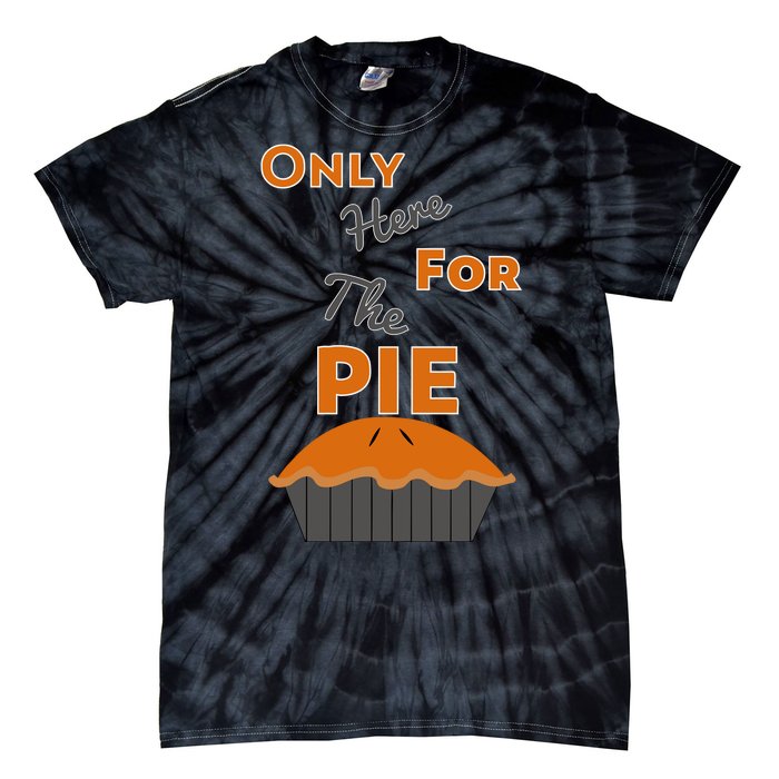 Here For The Pie Funny Thanksgiving Tie-Dye T-Shirt