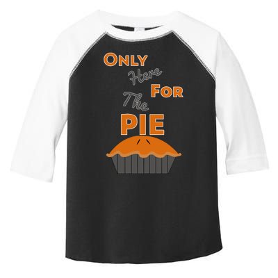 Here For The Pie Funny Thanksgiving Toddler Fine Jersey T-Shirt