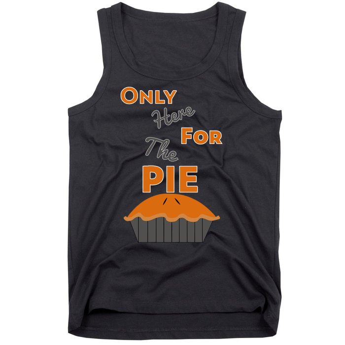 Here For The Pie Funny Thanksgiving Tank Top