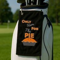 Here For The Pie Funny Thanksgiving Golf Towel