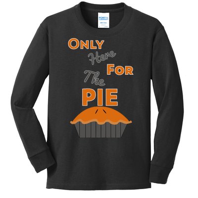 Here For The Pie Funny Thanksgiving Kids Long Sleeve Shirt