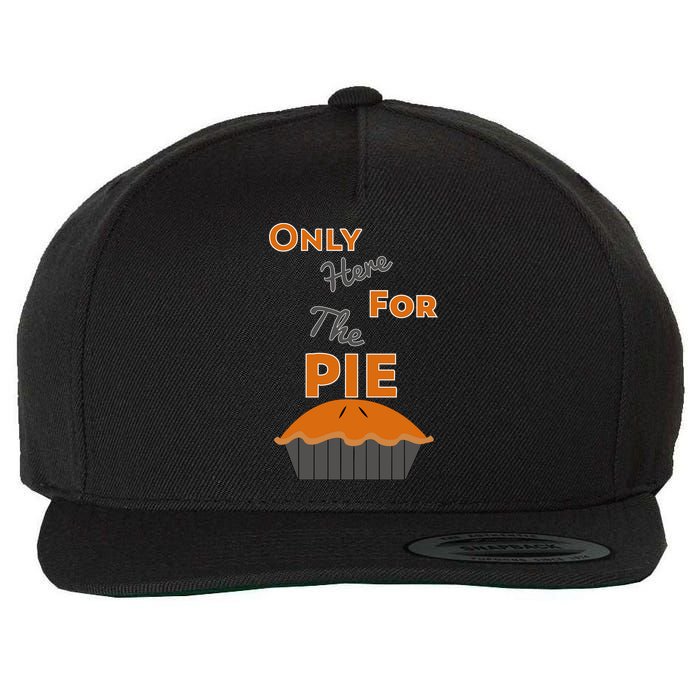 Here For The Pie Funny Thanksgiving Wool Snapback Cap