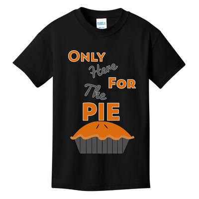 Here For The Pie Funny Thanksgiving Kids T-Shirt