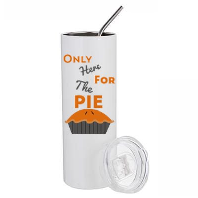 Here For The Pie Funny Thanksgiving Stainless Steel Tumbler