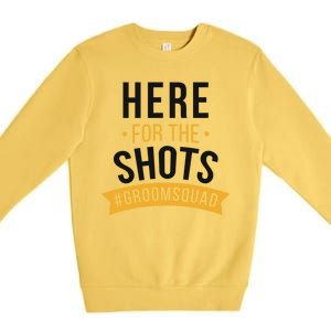 Here For The Shots Groom Squad Premium Crewneck Sweatshirt