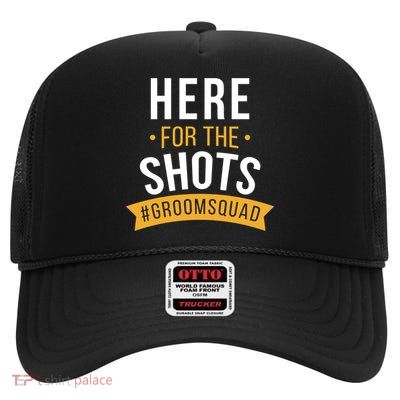 Here For The Shots Groom Squad High Crown Mesh Back Trucker Hat