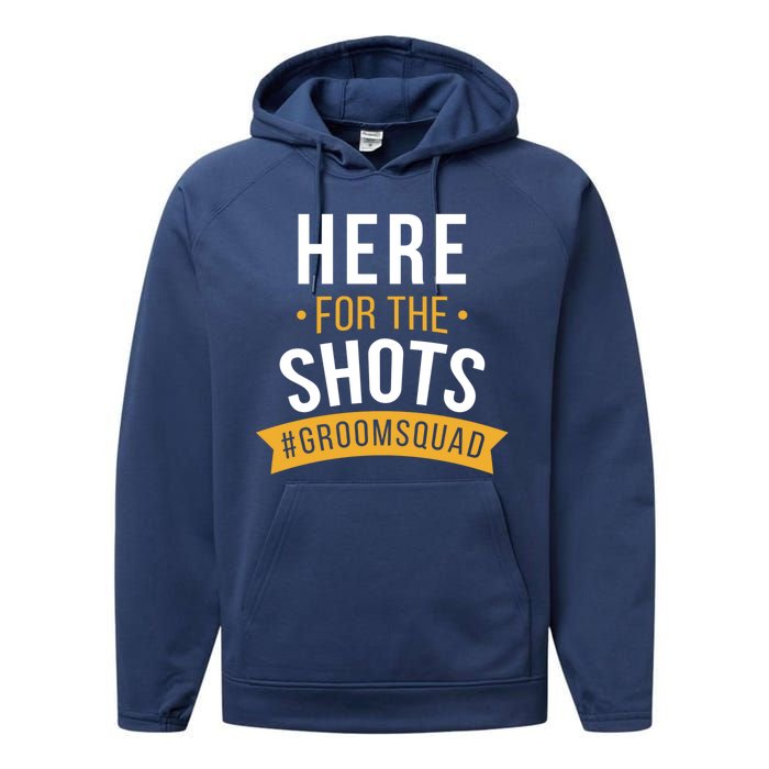 Here For The Shots Groom Squad Performance Fleece Hoodie