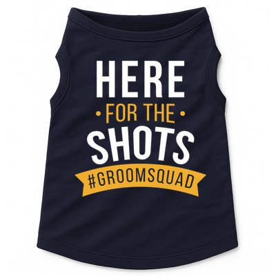 Here For The Shots Groom Squad Doggie Tank