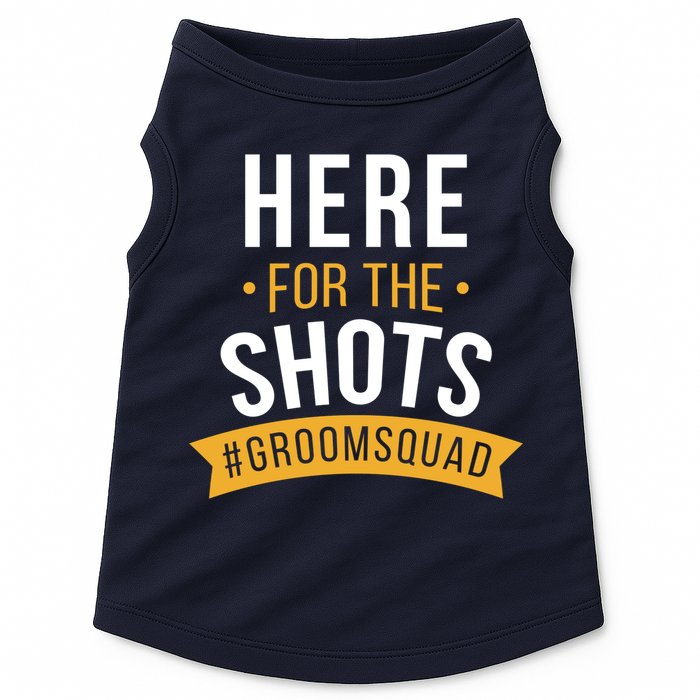Here For The Shots Groom Squad Doggie Tank