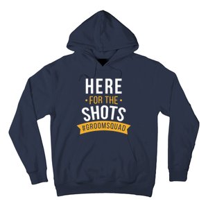 Here For The Shots Groom Squad Hoodie