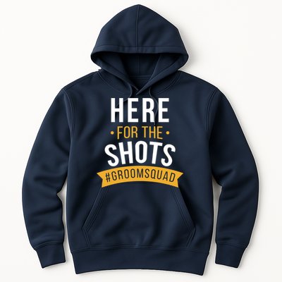 Here For The Shots Groom Squad Hoodie