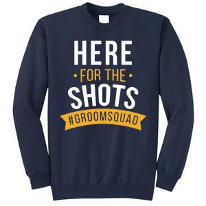 Here For The Shots Groom Squad Sweatshirt