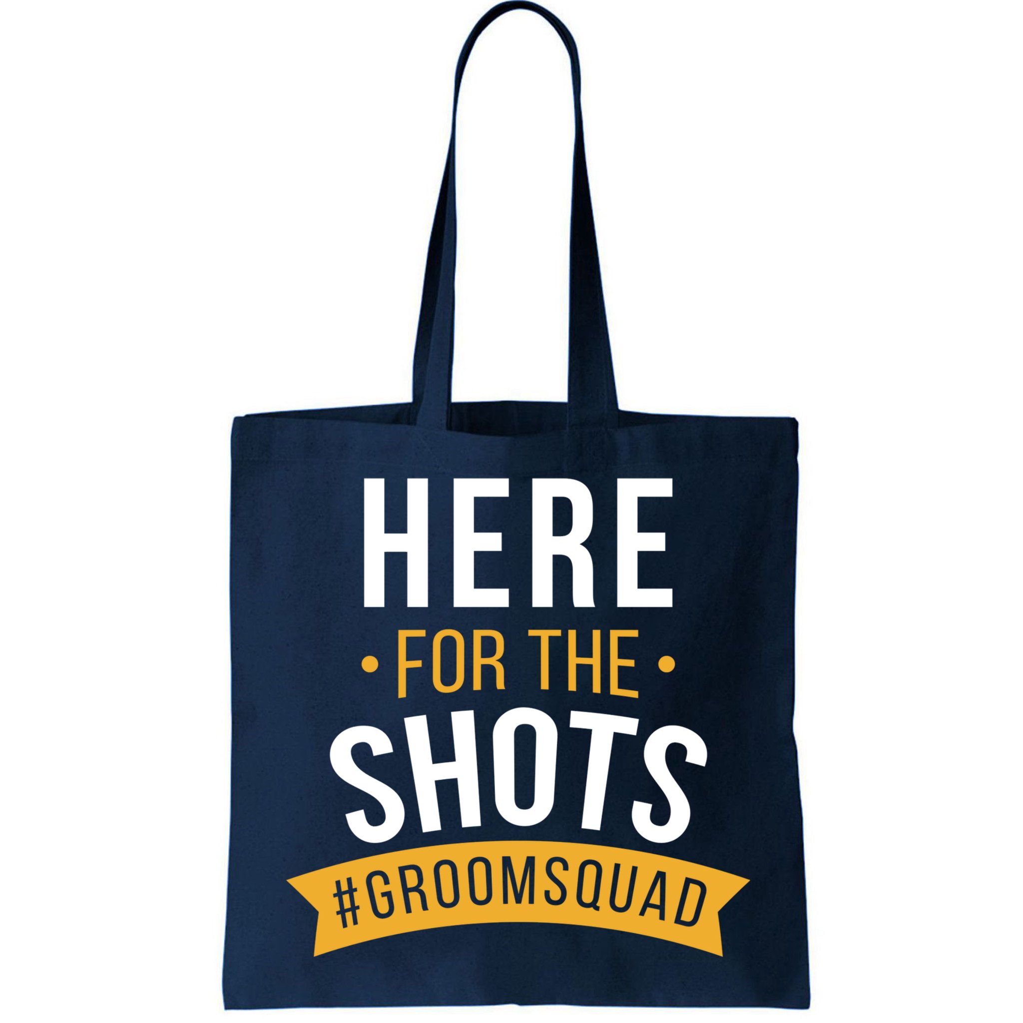 Here For The Shots Groom Squad Bag