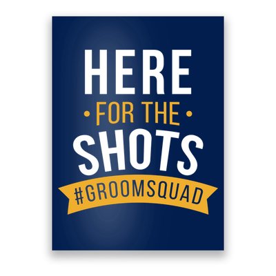Here For The Shots Groom Squad Poster