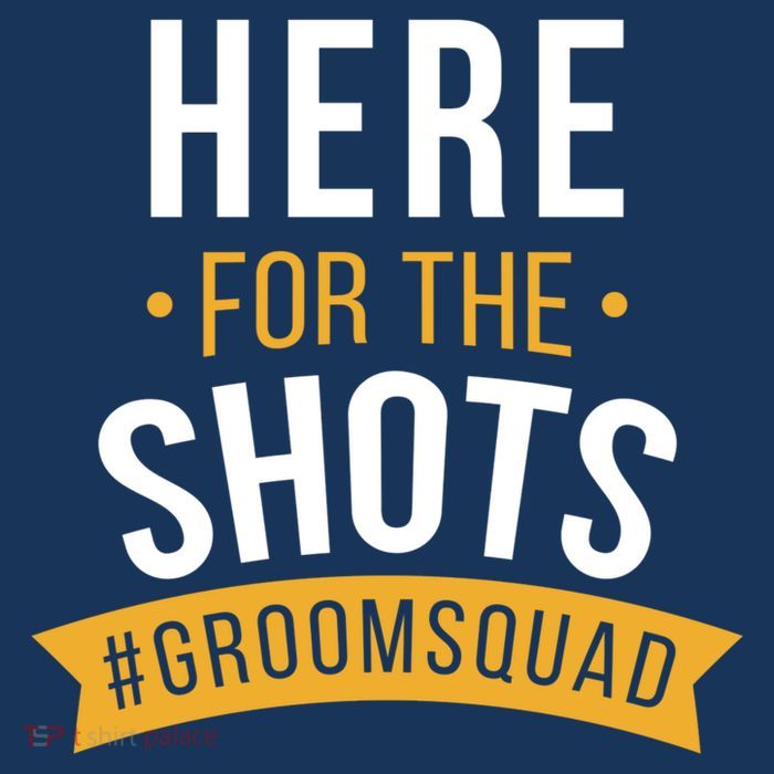 Here For The Shots Groom Squad Poster