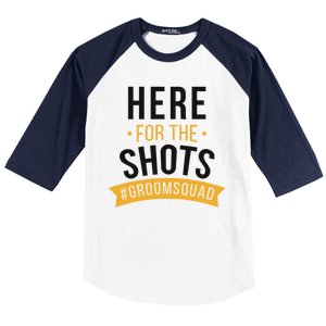 Here For The Shots Groom Squad Baseball Sleeve Shirt