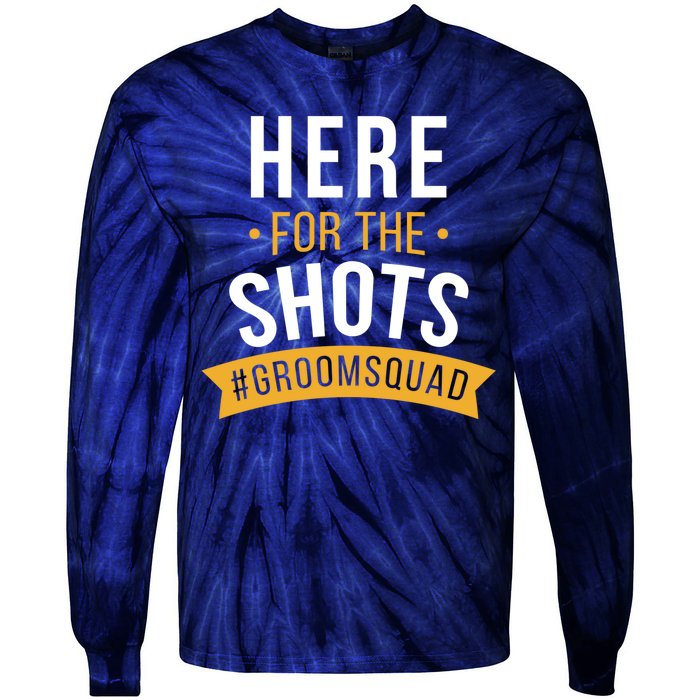 Here For The Shots Groom Squad Tie-Dye Long Sleeve Shirt