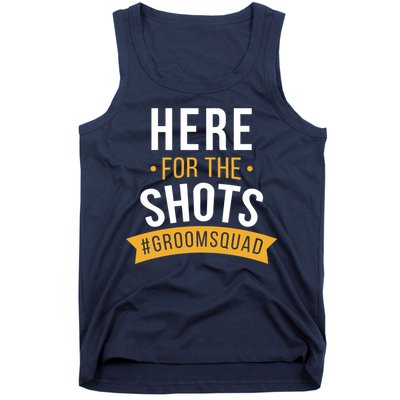 Here For The Shots Groom Squad Tank Top