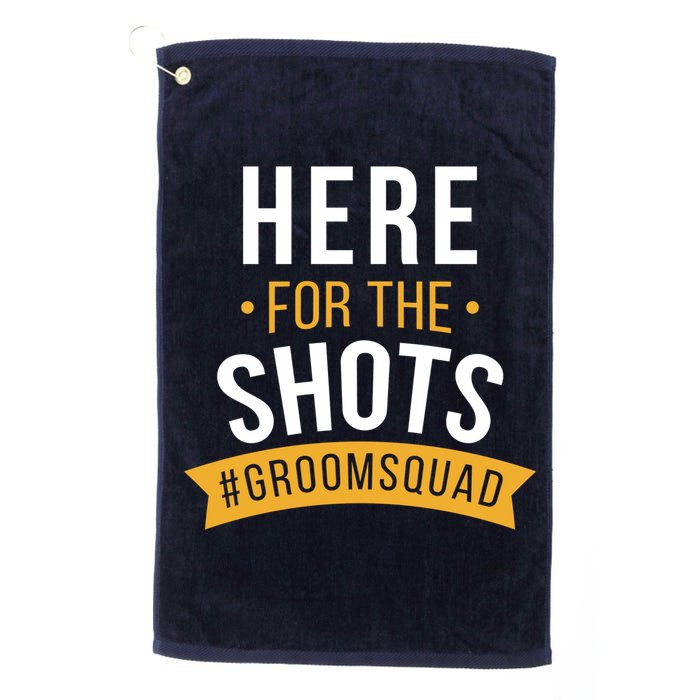 Here For The Shots Groom Squad Golf Towel