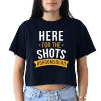 Here For The Shots Groom Squad Women's Crop Top Tee