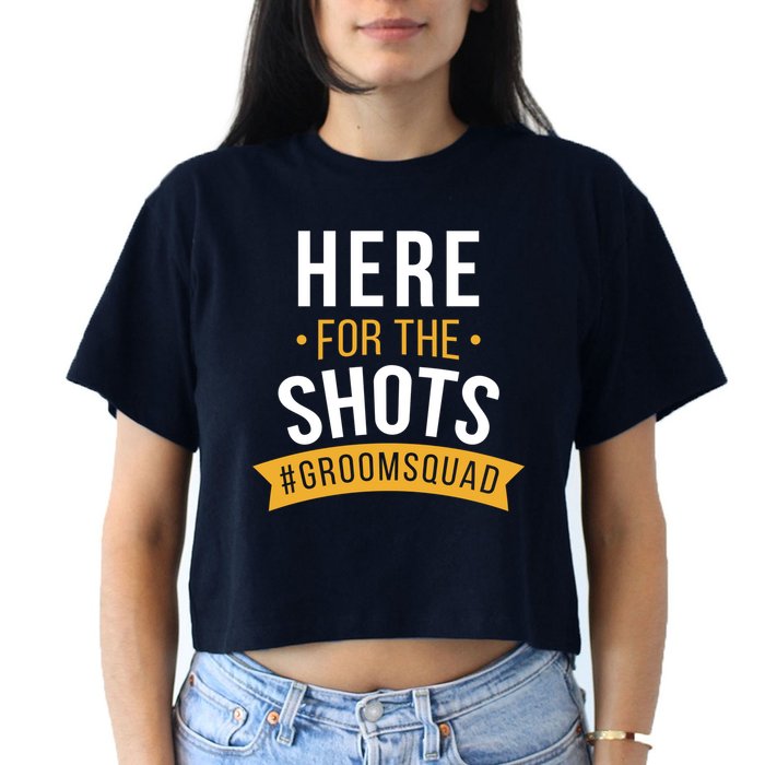 Here For The Shots Groom Squad Women's Crop Top Tee