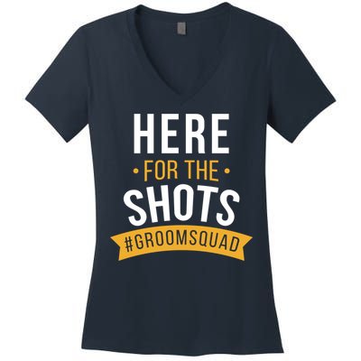 Here For The Shots Groom Squad Women's V-Neck T-Shirt