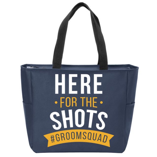 Here For The Shots Groom Squad Zip Tote Bag