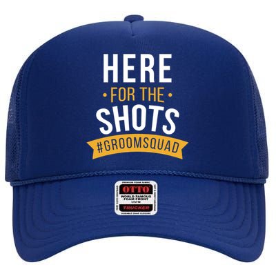 Here For The Shots Groom Squad High Crown Mesh Back Trucker Hat