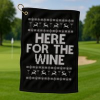 Here For The Wine Ugly Christmas Sweater Golf Towel