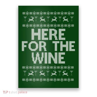 Here For The Wine Ugly Christmas Sweater Poster