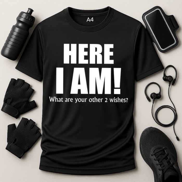 Here I Am! What Are Your Other 2 Wishes? Cooling Performance Crew T-Shirt