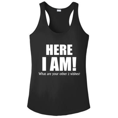 Here I Am! What Are Your Other 2 Wishes? Ladies PosiCharge Competitor Racerback Tank