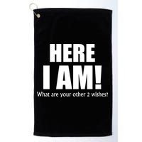 Here I Am! What Are Your Other 2 Wishes? Golf Towel