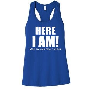 Here I Am! What Are Your Other 2 Wishes? Women's Racerback Tank