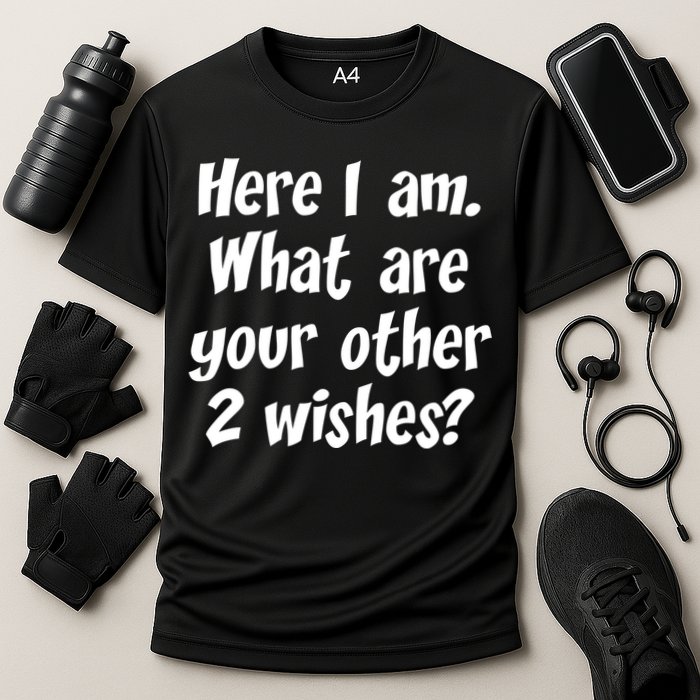 Here I Am, What Are Your Other Two Wishes Cooling Performance Crew T-Shirt