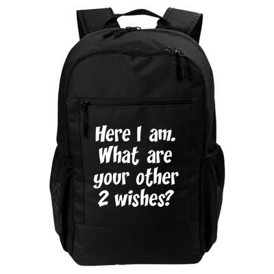 Here I Am, What Are Your Other Two Wishes Backpack