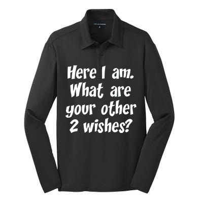 Here I Am, What Are Your Other Two Wishes Silk Touch Performance Long Sleeve Polo