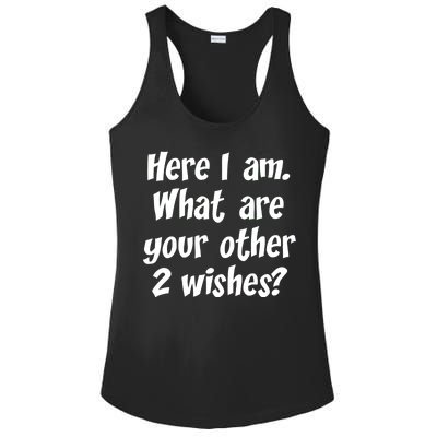 Here I Am, What Are Your Other Two Wishes Ladies PosiCharge Competitor Racerback Tank