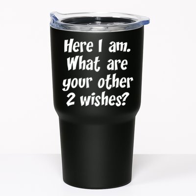 Here I Am, What Are Your Other Two Wishes Tumbler
