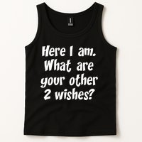 Here I Am, What Are Your Other Two Wishes Tank Top