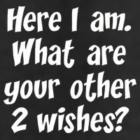 Here I Am, What Are Your Other Two Wishes Golf Towel