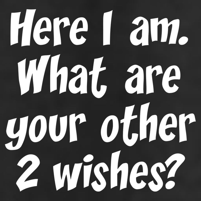 Here I Am, What Are Your Other Two Wishes Golf Towel