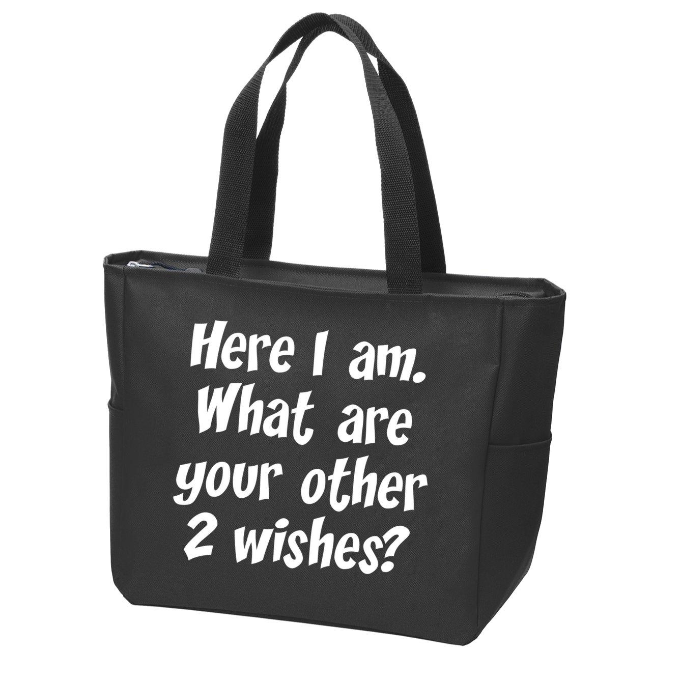 Here I Am, What Are Your Other Two Wishes Zip Tote Bag