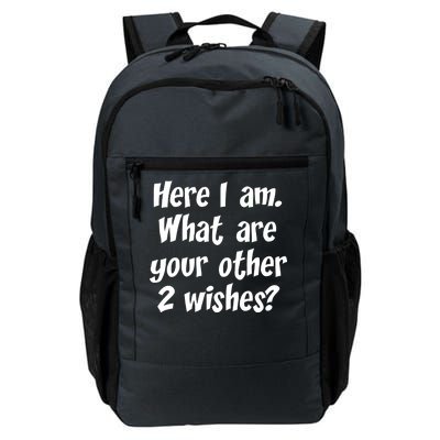 Here I Am, What Are Your Other Two Wishes Daily Commute Backpack