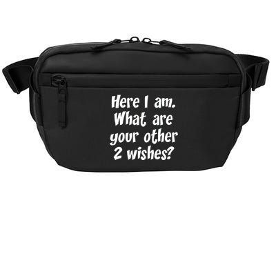 Here I Am, What Are Your Other Two Wishes Crossbody Pack