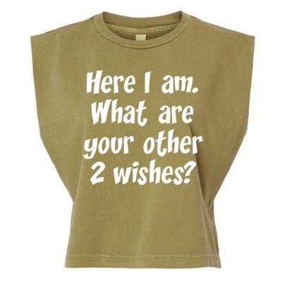 Here I Am, What Are Your Other Two Wishes Garment-Dyed Women's Muscle Tee