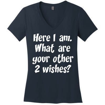 Here I Am, What Are Your Other Two Wishes Women's V-Neck T-Shirt