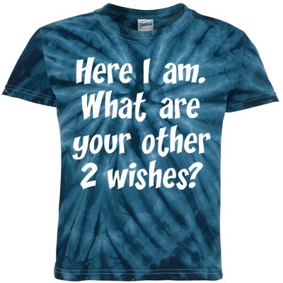 Here I Am, What Are Your Other Two Wishes Kids Tie-Dye T-Shirt